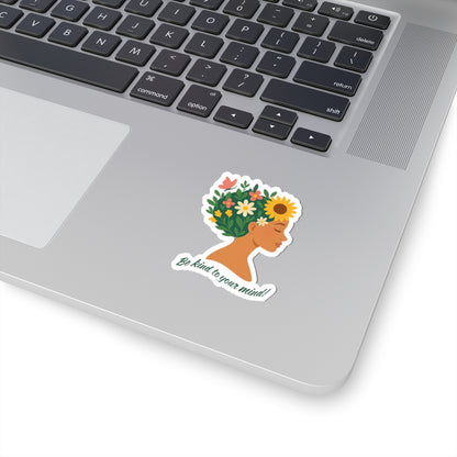 Be Kind to Your Mind Kiss-Cut Sticker