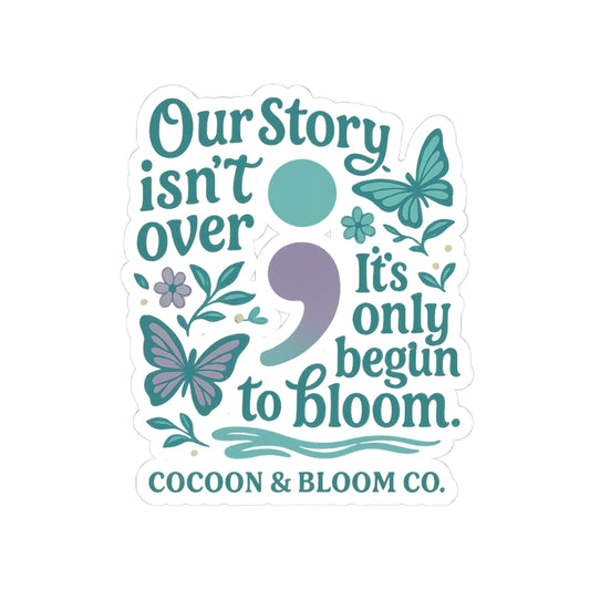 Our Story Isn't Over Kiss-Cut Sticker