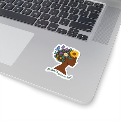 Be Kind to Your Mind Kiss-Cut Sticker