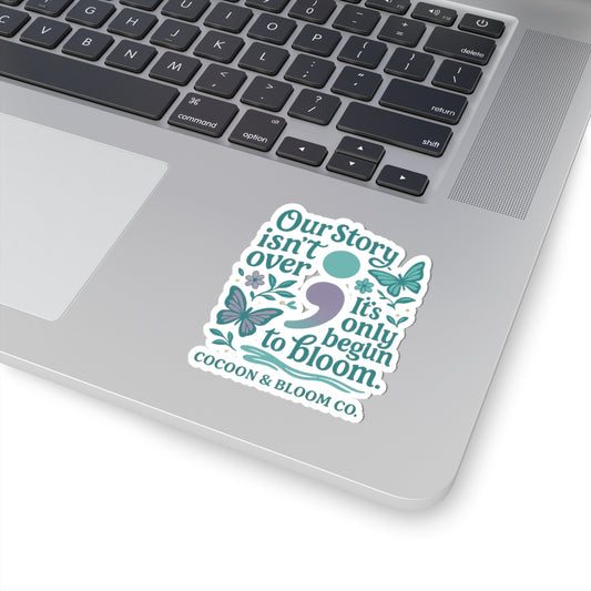Our Story Isn't Over Kiss-Cut Sticker